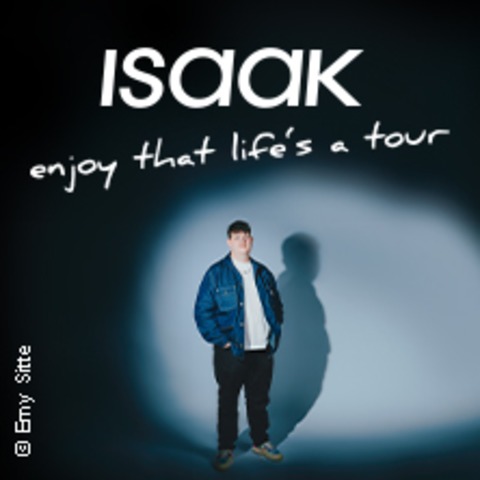 ISAAK - enjoy that life's a tour - KLN - 24.11.2024 20:00