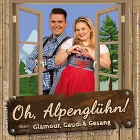 Oh, Alpenglhn - Glamour, Gaudi und Gesang - MAGDEBURG - 22.11.2024 20:00