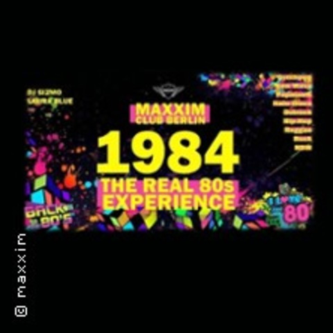 1984 - The Real 80s Night Experience - BERLIN - 21.09.2024 22:30