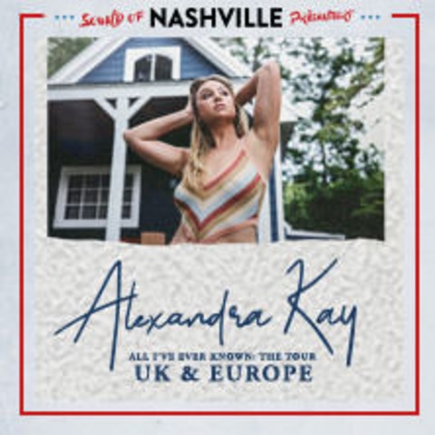 Sound of Nashville prsentiert: Alexandra Kay - All I've ever known - The Tour - MNCHEN - 13.05.2025 19:30