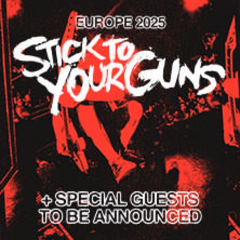 Stick To Your Guns - Europe 2025 - BERLIN - 09.02.2025 20:00