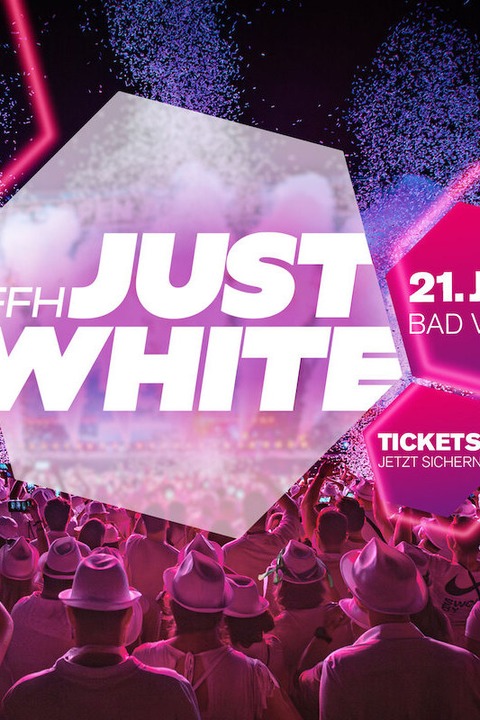 FFH-Just White! - Die Megaparty ganz in Wei - Bad Vilbel - 21.06.2025 19:00