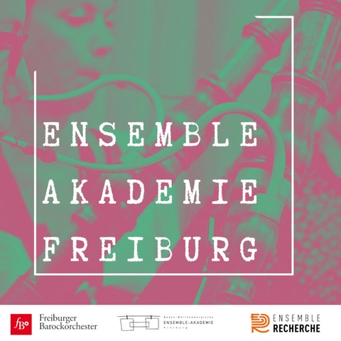 Ensemble-Akademie: Abschlusskonzert - Freiburg - 13.09.2024 20:00