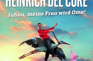 Heinrich del Core - Juhuu, meine Frau wird Oma!