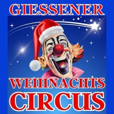 Der 2. Giessener Weihnachtscircus - Silvestergala mit Feuerwerk - Gieen - 31.12.2024 19:30