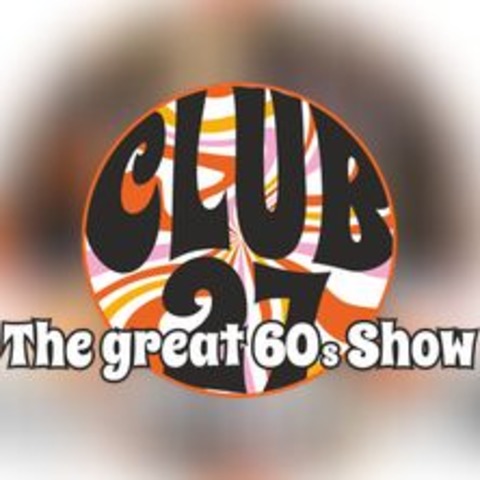 Club 27 - The Great 60s Show - Bad Arolsen - 16.11.2024 19:30