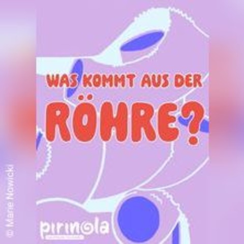 Was kommt aus der Rhre? - LEIPZIG - 22.09.2024 16:00