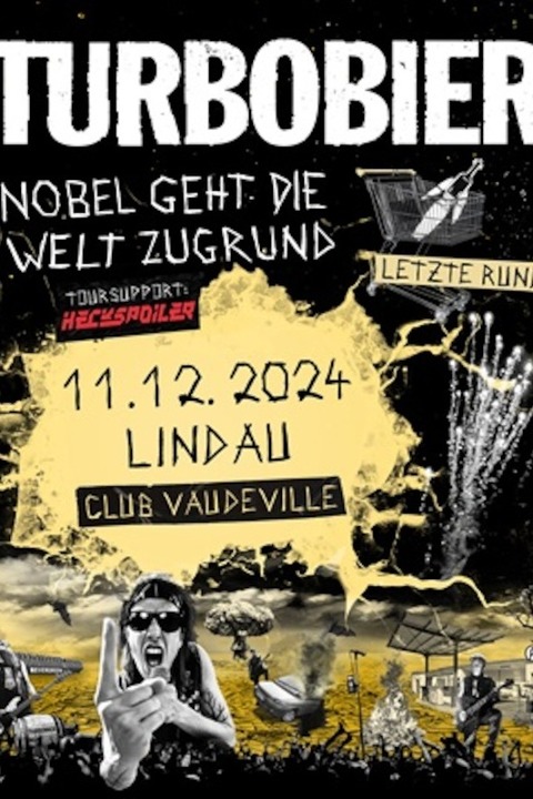 Turbobier + Heckspoiler - Nobel geht die Welt zugrund II - Lindau (Bodensee) - 11.12.2024 20:00