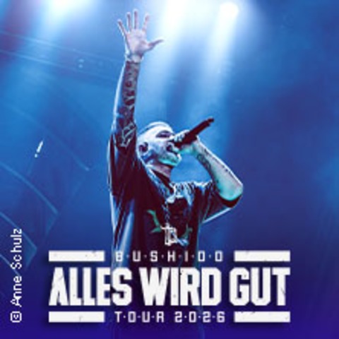 Premium Tickets - BUSHIDO - Alles wird gut - Tour 2026 - HAMBURG - 13.01.2026 20:00