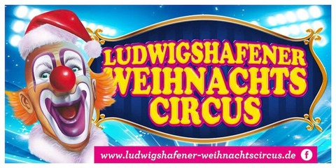 21. Ludwigshafener Weihnachtscircus - Familientag - Ludwigshafen am Rhein - 02.01.2025 16:00