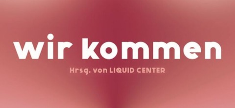 CLITERATUR #5 | Wir kommen - Kollektivroman - herausgegeben von LIQUID CENTER - Freiburg - 27.10.2024 19:00