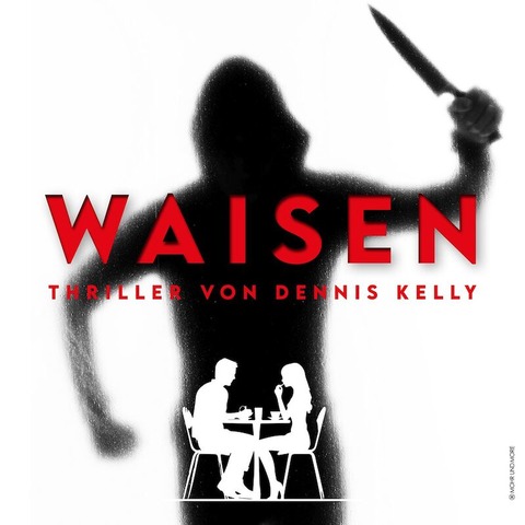 Waisen - Schauspiel von Dennis Kelly - Aachen - 12.05.2025 20:00