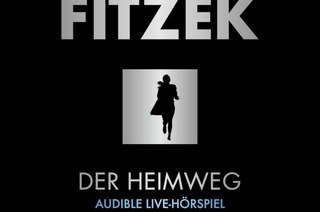 audible Live-Hrspiel &#8222;Der Heimweg&#8220; - nach Sebastian Fitzek