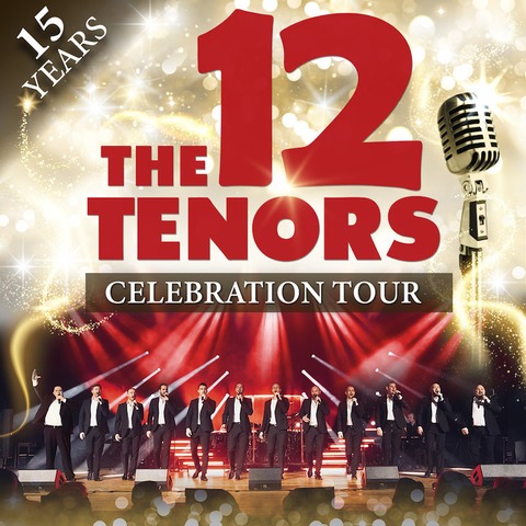 THE 12 TENORS - 15 Years Celebration Tour - Nrnberg - 25.02.2025 20:00