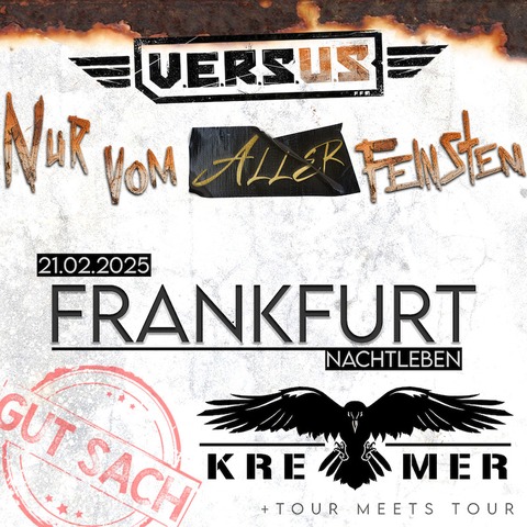 V.E.R.S.U.S + Kremer - Nur vom Allerfeinsten Tour 2025 - Frankfurt am Main - 21.02.2025 20:00