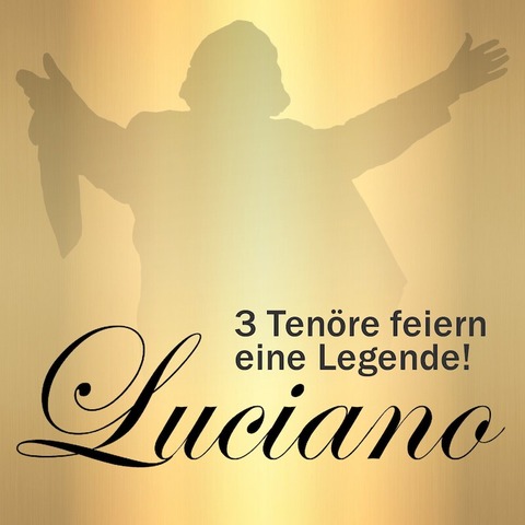 Luciano - 3 Tenre feiern eine Legende - Emmerich am Rhein - 17.11.2024 18:00