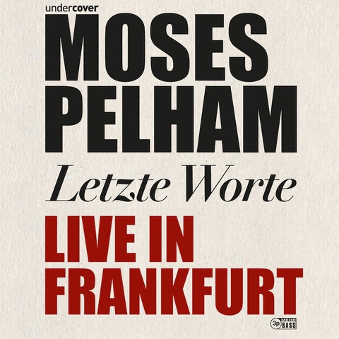 MOSES PELHAM - LETZTE WORTE - LIVE IN FRANKFURT - Frankfurt am Main - 03.12.2024 20:00