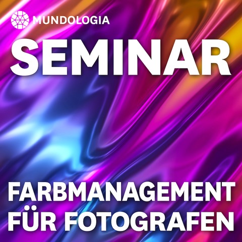 MUNDOLOGIA-Seminar: Farbmanagement fr Fotografen - Freiburg - 01.02.2025 16:30