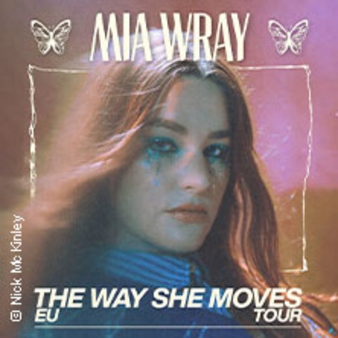 Mia Wray - The Way She Moves EU & UK Tour 2024 - KLN - 23.09.2024 21:00