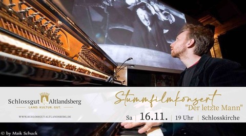 Stummfilmkonzert &#8222;Der letzte Mann&#8220; - Altlandsberg - 16.11.2024 19:00