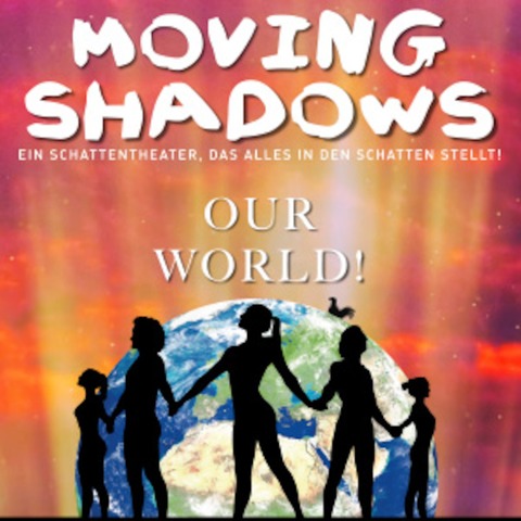 Moving Shadows - Ein Schattentheater, das alles in den Schatten stellt - Our World! - Bielefeld - 12.01.2025 19:00