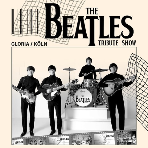 The Beatles Tribute Show - 65 Jahre Beatles - Kln - 19.05.2025 20:00