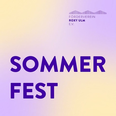 Sommerfest - des FRDERVEREIN ROXY ULM E.V. - Ulm - 18.09.2024 17:00