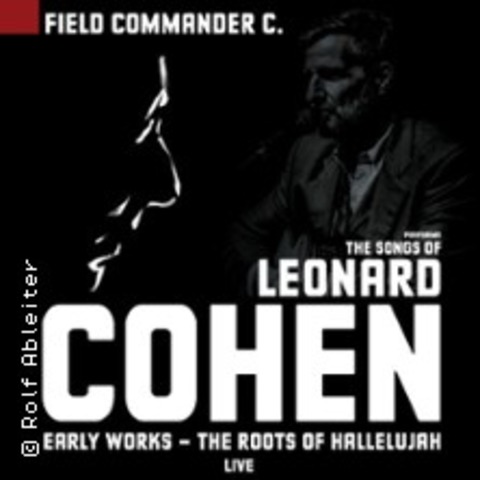 Field Commander C. - The Songs of Leonard Cohen - LUCKENWALDE - 21.03.2025 20:00