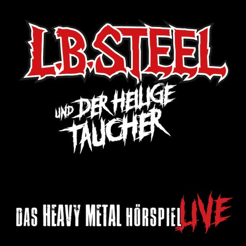 L.B. Steel - &#8222;L.B. Steel und der heilige Taucher&#8220; - Hannover - 01.11.2024 20:00