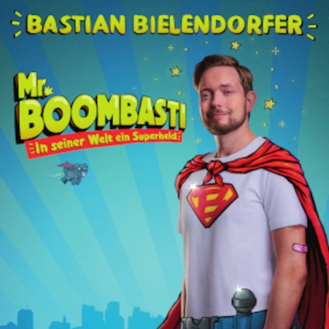 Bastian Bielendorfer - MR.BOOMBASTI - In seiner Welt ein Superheld - 2025 - Borken - 07.02.2025 20:00