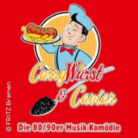 Currywurst & Caviar - Die 80er/90er Musik-Komdie - Bremen - 19.10.2024 20:00