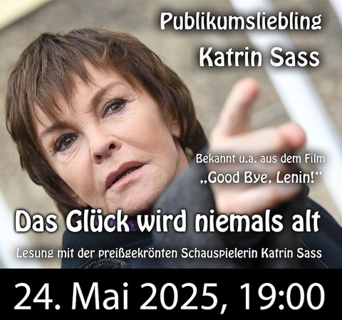 Katrin Sass - Das Glck wird niemals alt - Bad Freienwalde - 24.05.2025 19:00