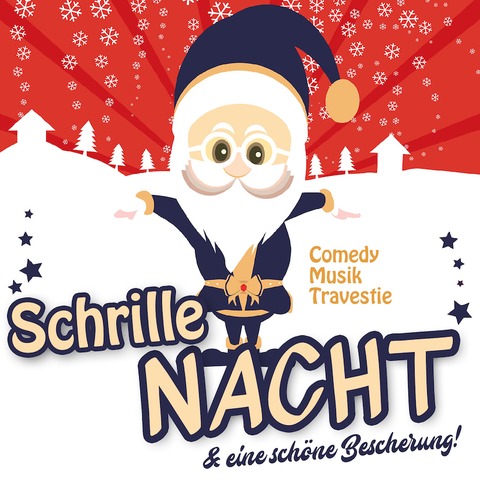 Schrille Nacht - & eine schne Bescherung! (Comedy, Musik & Travestie) - Magdeburg - 11.12.2024 19:30