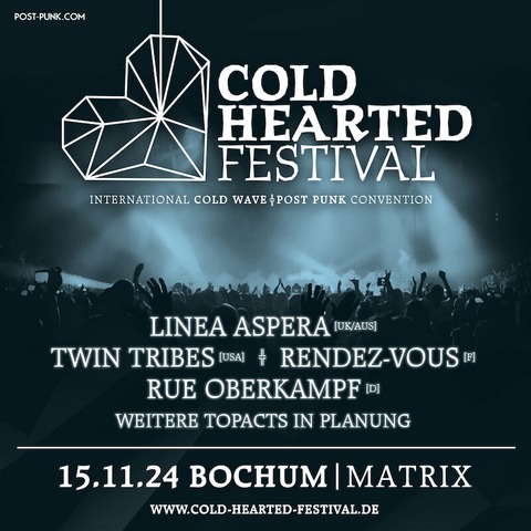 Cold Hearted Festival - -International Cold Wave/Post Punk Convention- - Bochum - 15.11.2024 19:30