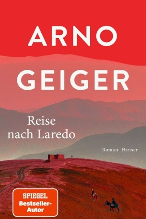 Reise nach Laredo - Arno Geiger - Stuttgart - 18.09.2024 19:30