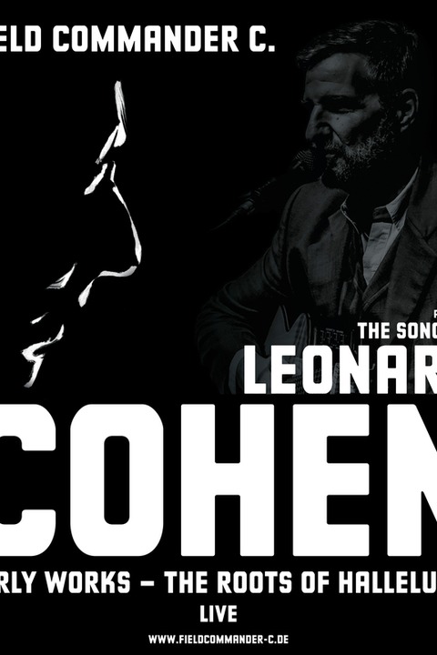 Field Commander C. - The Songs of Leonard Cohen - Early works - the roots of Hallelujah - Neuruppin - 16.11.2025 18:00