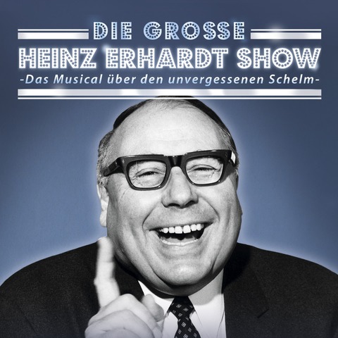 Die groe Heinz Erhardt Show - Das Musical ber den unvergessenen Schelm - Schwerin - 30.03.2025 14:30