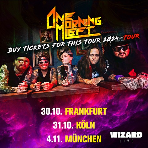 ONE MORNING LEFT - BUY TICKETS FOR THIS TOUR 2024 - Frankfurt am Main - 30.10.2024 20:00