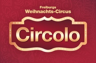 Circolo 2024 - Freiburgs Weihnachts-Circus