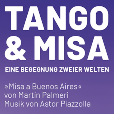 TANGO & MISA - EINE BEGEGNUNG ZWEIER WELTEN - Stuttgart - 19.10.2024 19:00