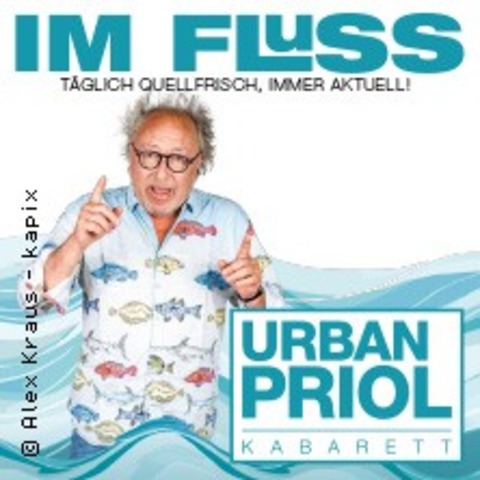 Urban Priol - Im Fluss. Tglich quellfrisch, immer aktuell! - Bergneustadt - 04.10.2025 20:00