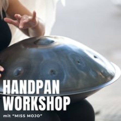 Handpan - Workshop - Miss Mojo - BRAUNSCHWEIG - 14.01.2025 18:00