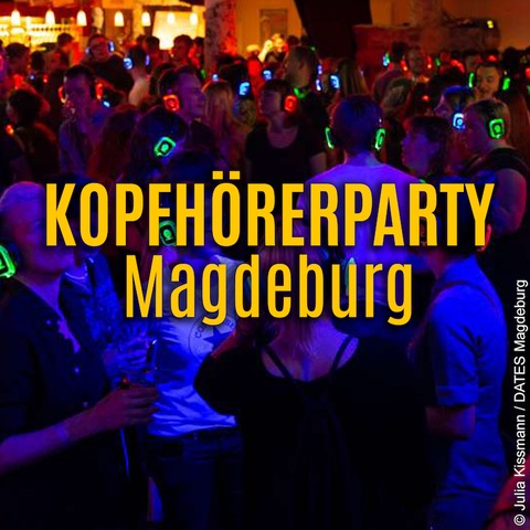 Kopfhrerparty Magdeburg - Die Party auf 3 Floors in einem Raum... - Magdeburg - 09.11.2024 23:00