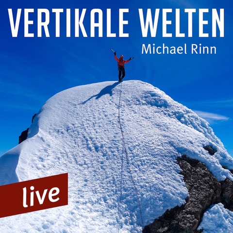 Micha Rinn - Vertikale Welten - Erstbegehungen an den groen Wnden der Alpen und Kanadas - Braunschweig - 02.12.2024 19:00