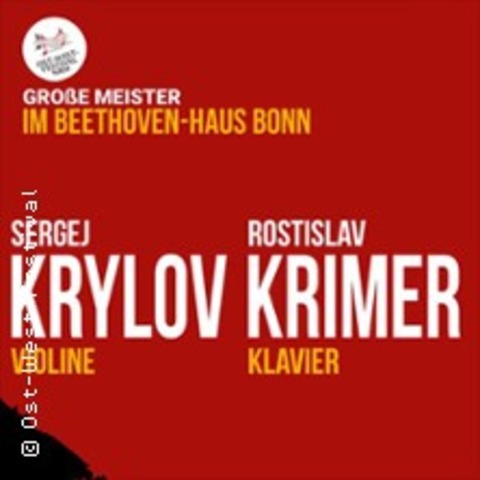 Ost-West-Festival-&#8222;Gr. Meister Im Beethoven-Haus&#8220;-Sergey Krylov/Rostislav Krimer - BONN - 05.10.2024 19:00