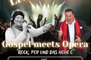 Gospel meets Opera - &#8222;Rock, Pop und das Hohe C&#8220;