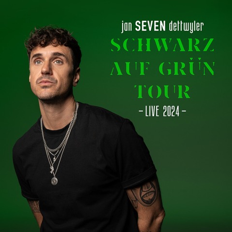 jan SEVEN dettwyler - Schwarz auf grn - Tour - Berlin - 10.10.2024 20:00