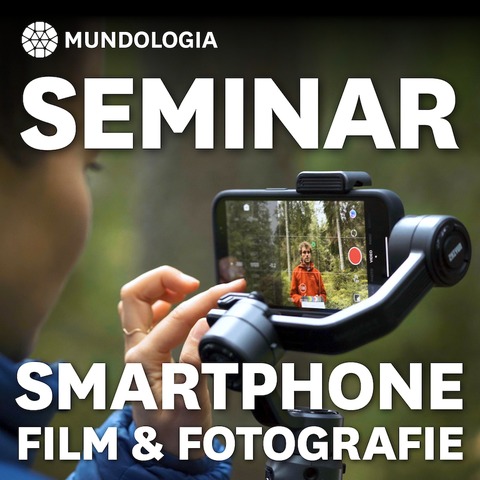 MUNDOLOGIA-Seminar: Filmen und Fotografieren mit dem Smartphone - Freiburg - 31.01.2025 15:30