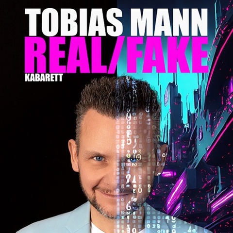 Tobias Mann - Real/ Fake (Vorpremiere) - Wertheim - 28.09.2024 20:00