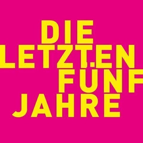 DIE LETZTEN FNF JAHRE - Berlin - 14.11.2024 19:30